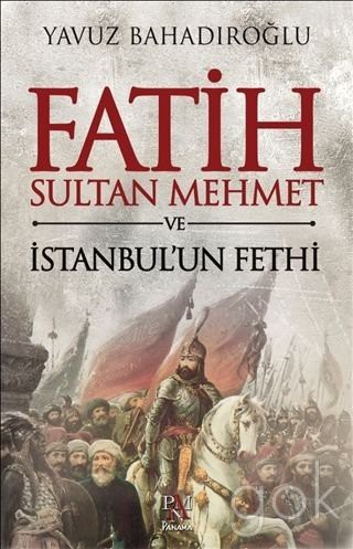 Fatih Sultan Mehmet ve İstanbul'un Fethi (Ciltli) kitap kapağı