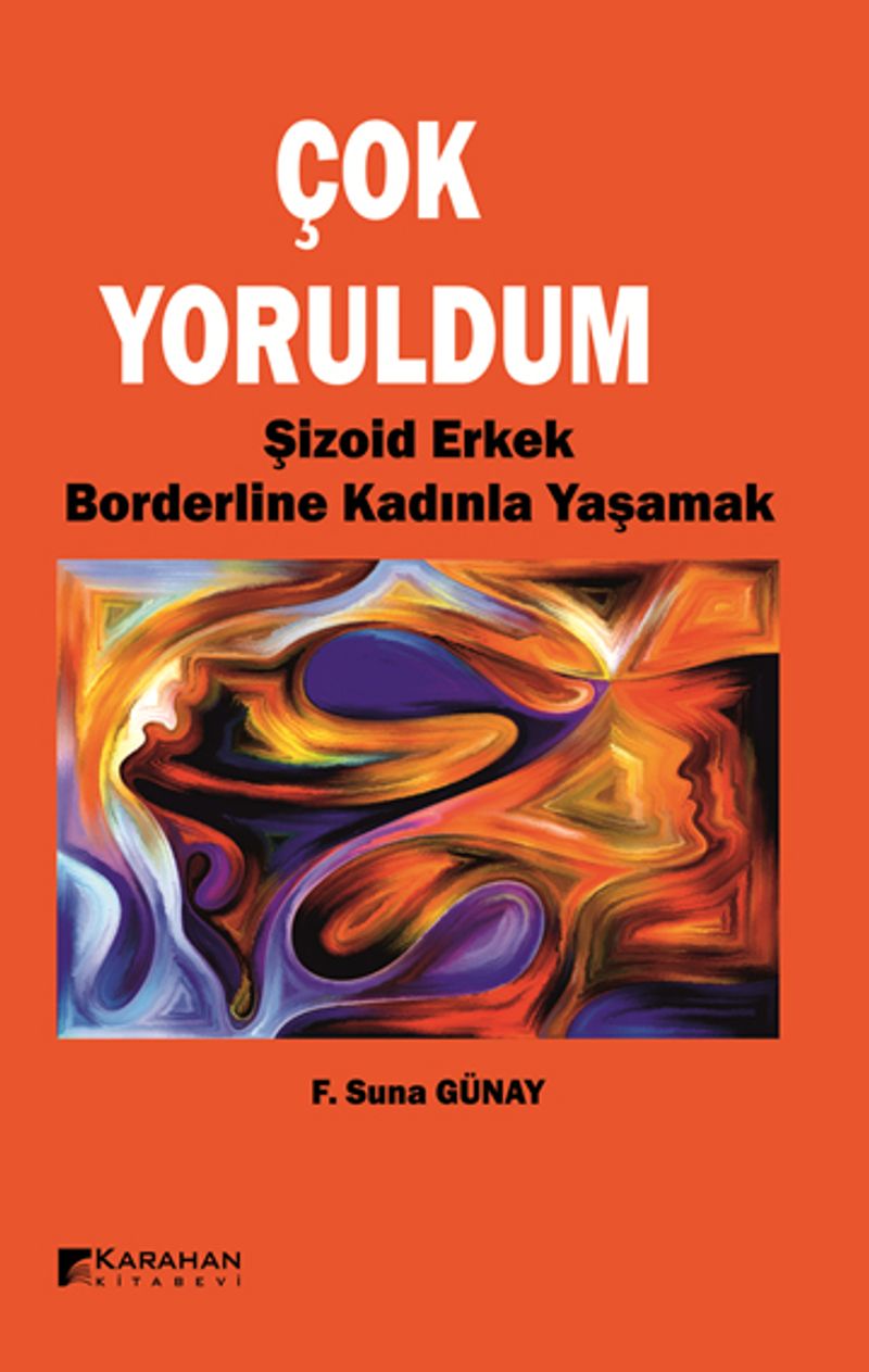 Çok Yoruldum Şizoid Erkek ve Borderline Kadınla Yaşamak kitap kapağı
