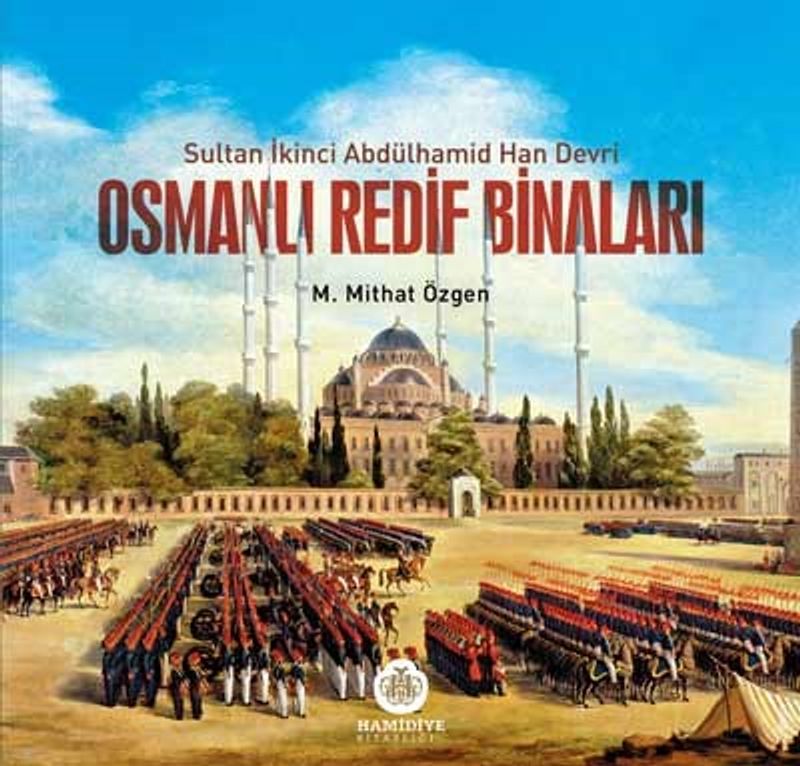 Osmanlı Redif Binaları Sultan İkinci Abdülhamid Han Devri kitap kapağı