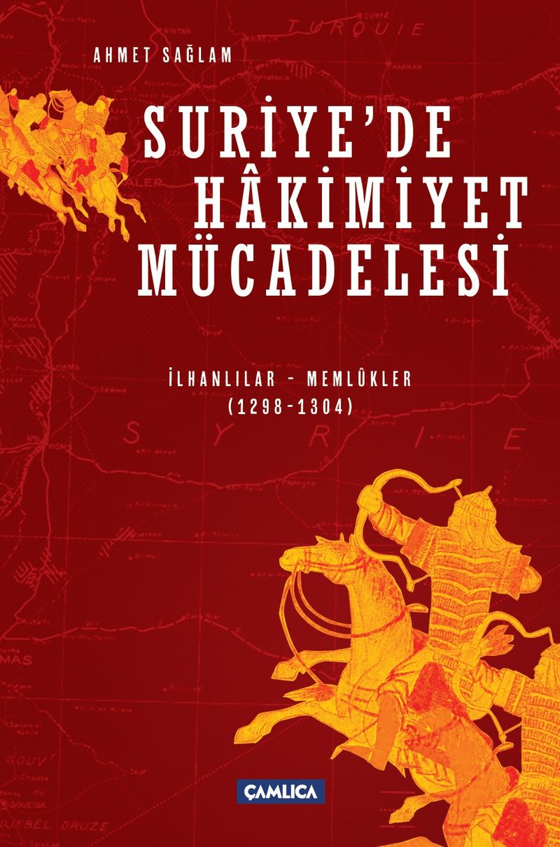 Suriye'de Hakimiyet Mücadelesi (İlhanlılar – Memlukler 1298-1304) kitap kapağı