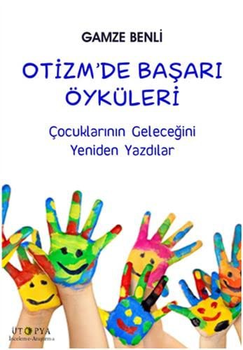 Otizm’de Başarı Öyküleri & Çocuklarının Geleceğini Yeniden Yazdılar kitap kapağı