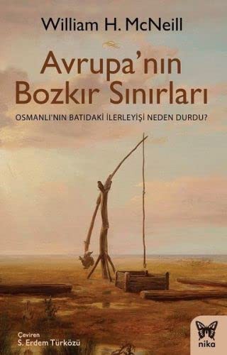 Avrupa’nın Bozkır Sınırları & Osmanlı’nın Batıdaki İlerleyişi Neden Durdu? kitap kapağı
