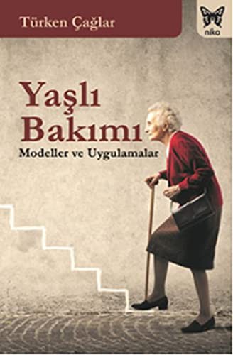 Yaşlı Bakımı Modeller Ve Uygulamalar kitap kapağı