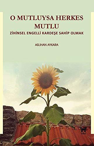 O Mutluysa Herkes Mutlu Zihinsel Engelli Kardeşe Sahip Olmak kitap kapağı