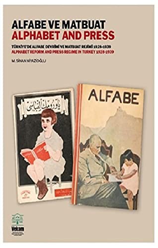Alfabe ve Matbuat Türkiye'de Alfabe Devrimi ve Matbuat Rejimi 1928-1939 kitap kapağı