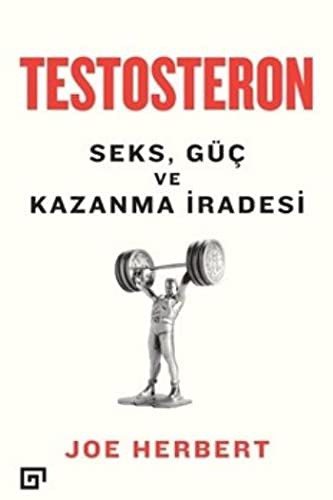 Testosteron: Seks Güç ve Kazanma İradesi kitap kapağı