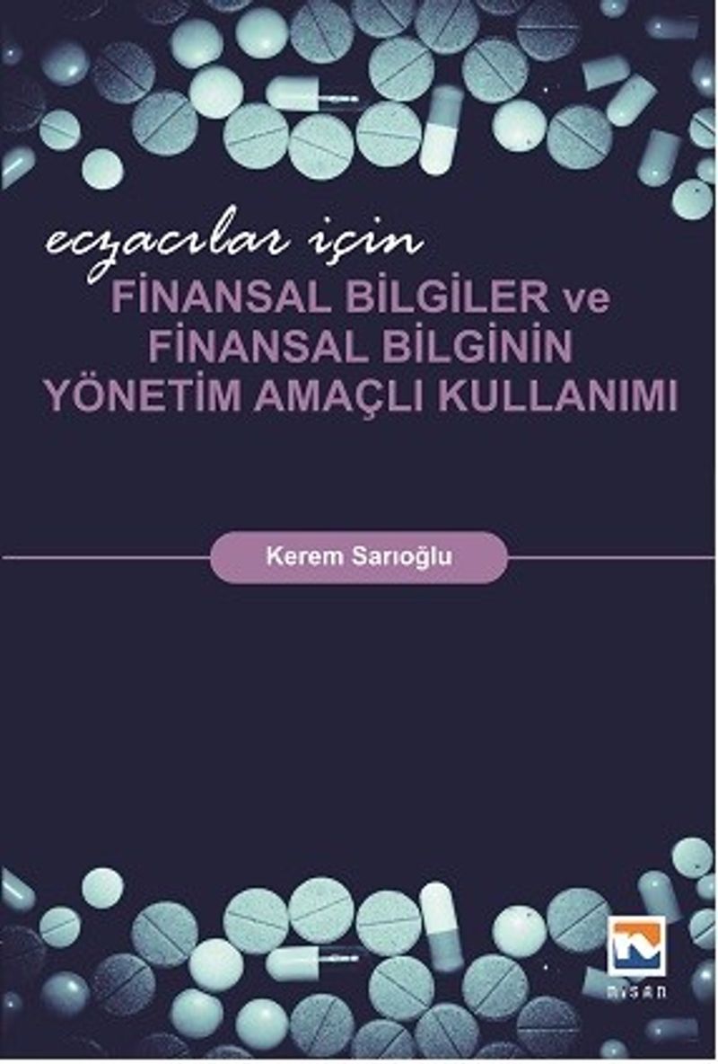 Eczacılar İçin Finansal Bilgiler ve Finansal Bilginin Yönetim Amaçlı Kullanımı kitap kapağı