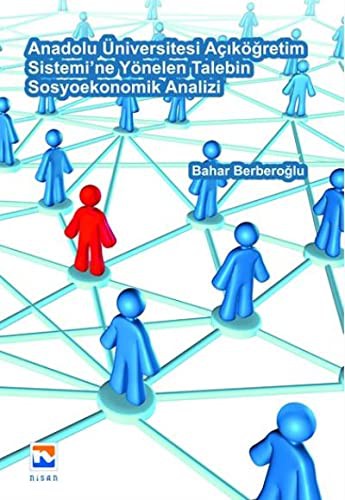 Anadolu Üniversitesi Açıköğretim Sistemi'ne Yönelen Talebin Sosyoekonomik Analizi kitap kapağı