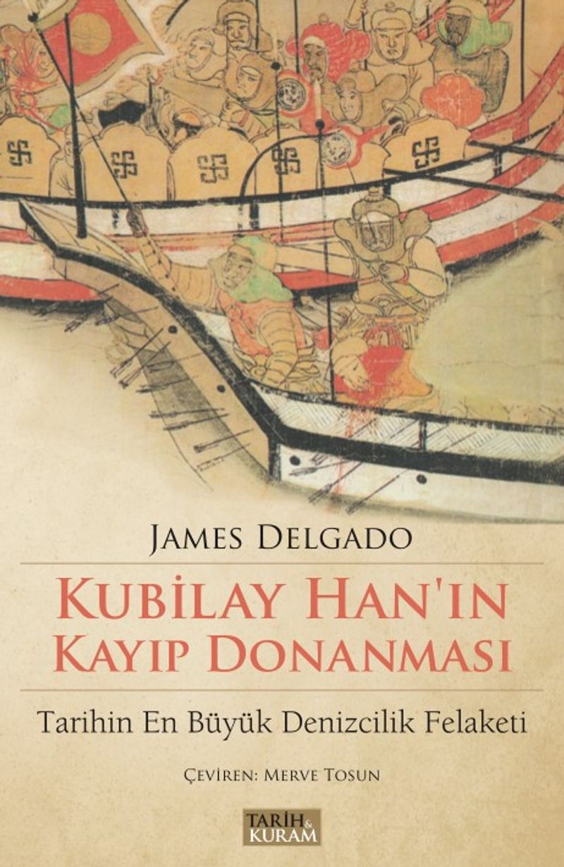 Kubilay Han'ın Kayıp Donanması Tarihin En Büyük Denizcilik Felaketi kitap kapağı