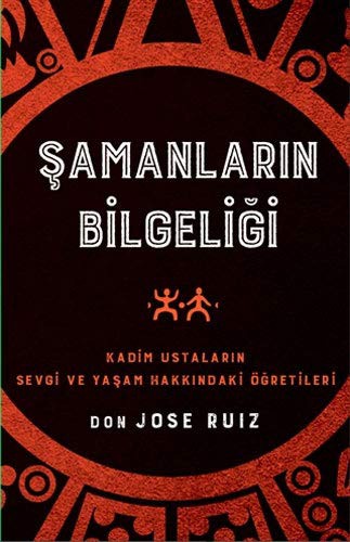 Şamanların Bilgeliği / Kadim Ustaların Sevgi ve Yaşam Hakkındaki Öğretileri kitap kapağı