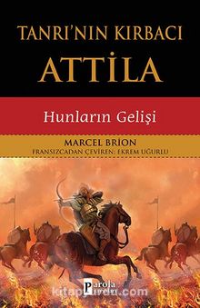 Tanrı’nın Kırbacı Attila & Hunların Gelişi kitap kapağı