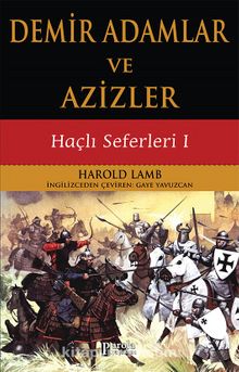 Demir Adamlar ve Azizler / Haçlı Seferleri 1 kitap kapağı