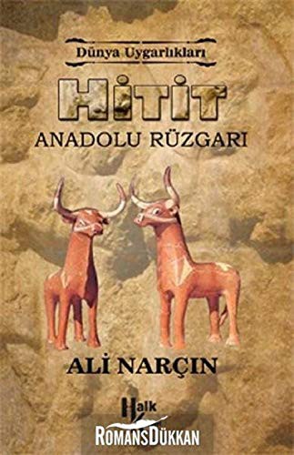 Hitit - Anadolu Rüzgarı / Dünya Uygarlıkları kitap kapağı