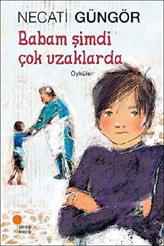 Babam Şimdi Çok Uzaklarda kitap kapağı