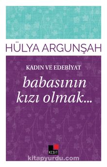 Babasının Kızı Olmak / Kadın ve Edebiyat kitap kapağı