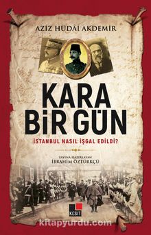 Kara Bir Gün İstanbul Nasıl İşgal Edildi? kitap kapağı