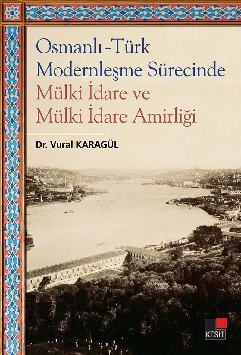 Osmanlı-Türk Modernleşme Sürecinde Mülki İdare ve Mülki İdare Amirliği kitap kapağı