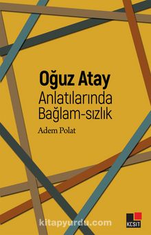 Oğuz Atay Anlatılarında Bağlam-sızlık kitap kapağı