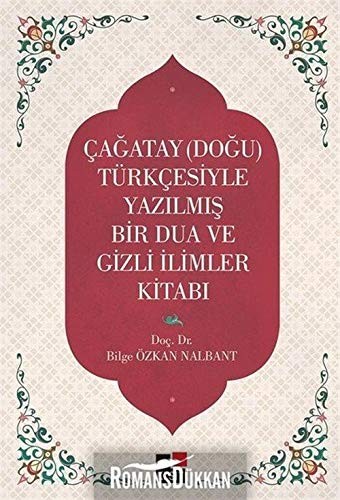 Çağatay (Doğu) Türkçesiyle Yazılmış Bir Dua ve Gizemli İlimler Kitabı kitap kapağı