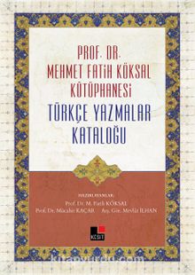 Prof. Dr. Mehmet Fatih Köksal Kütüphanesi Türkçe Yazmalar Kataloğu kitap kapağı