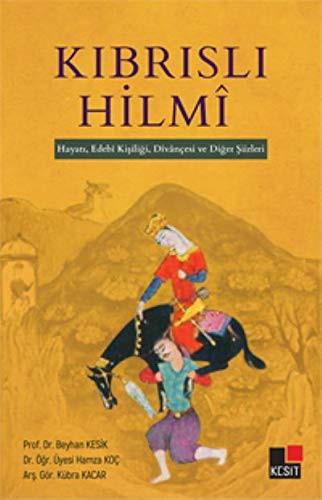 Kıbrıslı Hilmi Hayatı, Edebi Kişiliği, Divançesi ve Diğer Şiirleri kitap kapağı