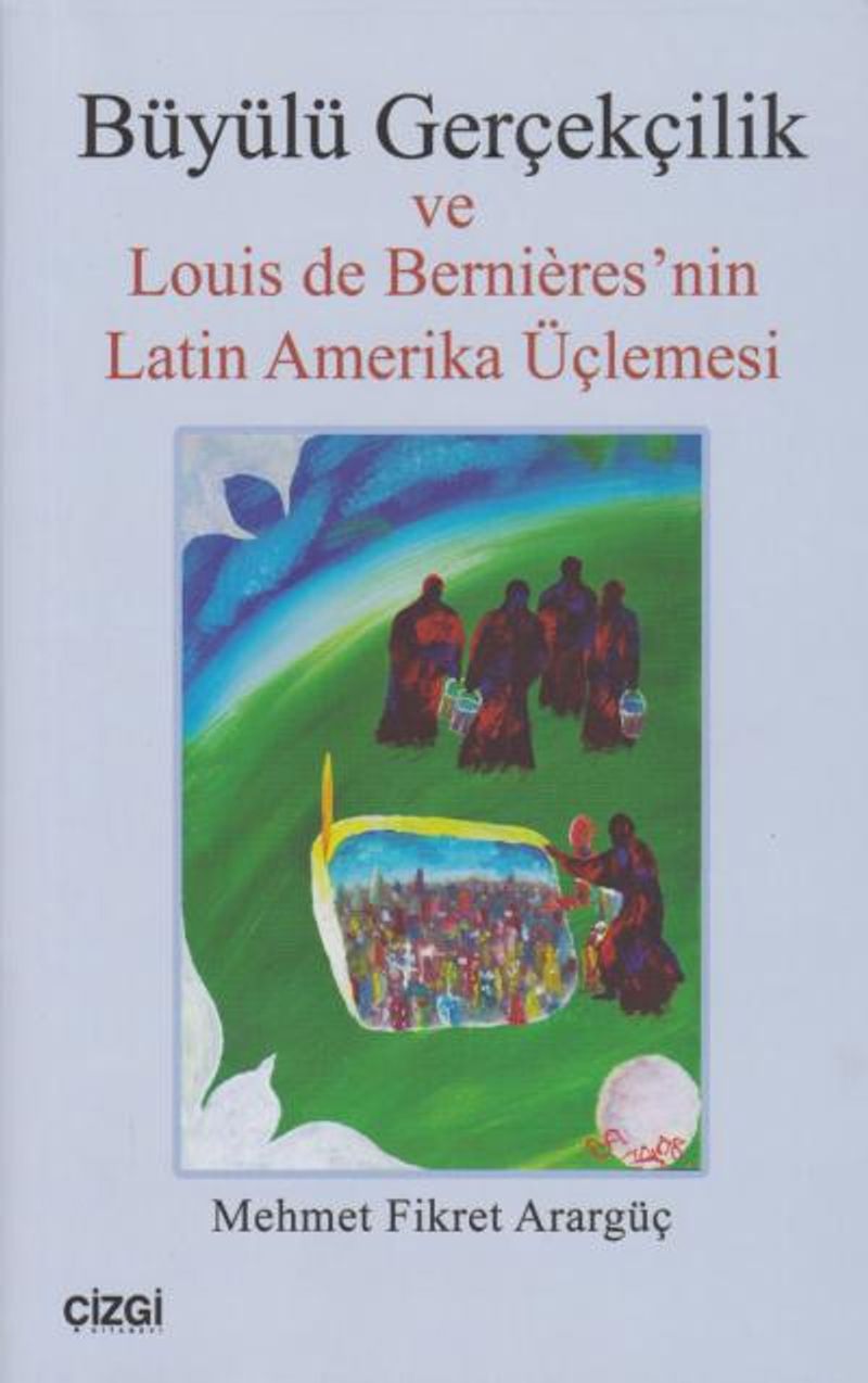 Büyülü Gerçekçilik ve Louis de Berniere'nin Latin Amerika Üçlemesi kitap kapağı