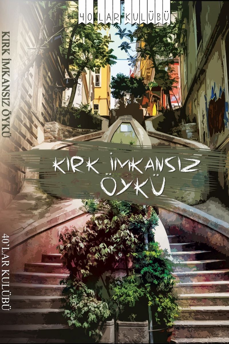 Kırk İmkansız Öykü kitap kapağı