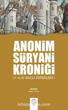 Anonim Süryani Kroniği (I. ve II. Haçlı Seferleri) kitap kapağı
