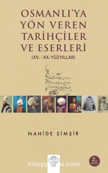 Osmanlıya Yön Veren Tarihçiler ve Eserleri kitap kapağı