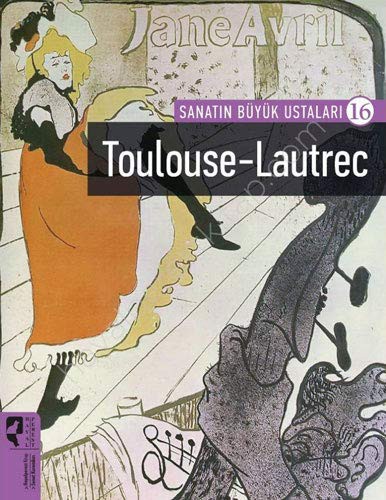 Sanatın Büyük Ustaları 16 / Toulouse-Lautrec kitap kapağı