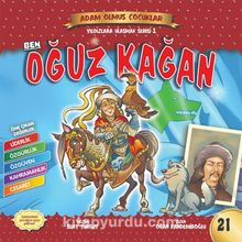 Ben Oğuz Kağan / Adam Olmuş Çocuklar Serisi 25 kitap kapağı