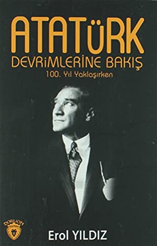 Atatürk Devrimlerine Bakış 100. Yıl Yaklaşırken kitap kapağı
