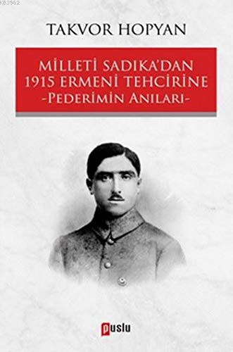 Milleti Sadıka'dan 1915 Ermeni Tehcirine Pederimin Anıları kitap kapağı