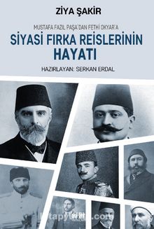 Mustafa Fazıl Paşa’dan Fethi Okyar’a Siyasi Fırka Reislerinin Hayatı kitap kapağı