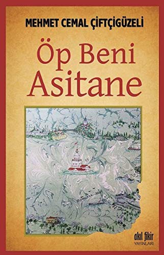Öp Beni Asitane kitap kapağı