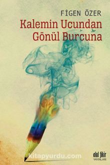 Kalemin Ucundan Gönül Burcuna kitap kapağı