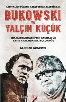 Bukowskı Ve Yalçın Küçük kitap kapağı