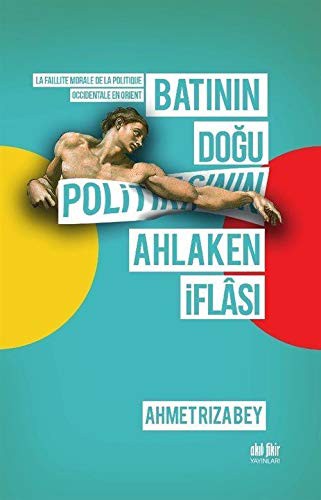 Batının Doğu Politikasının Ahlaken İflası kitap kapağı