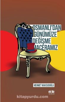 Osmanlı’dan Günümüze Değişme Maceramız kitap kapağı