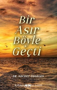 Bir Asır Böyle Geçti kitap kapağı