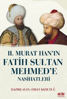 II. Murat Han’ın Fatih Sultan Mehmet’e Nasihatleri kitap kapağı