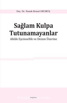 Sağlam Kulpa Tutunamayanlar & Ahlak Eşcinsellik ve Deizm Üzerine kitap kapağı