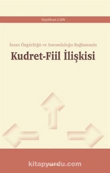 Kudret-Fiil İlişkisi & İnsan Özgürlüğü ve Sorumluluğu Bağlamında kitap kapağı