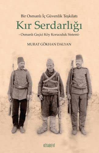 Bir Osmanlı İç Güvenlik Teşkilatı Kır Serdarlığı kitap kapağı