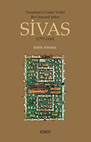 Tanzimat'a Giden Yolda Bir Osmanlı Şehri Sivas kitap kapağı