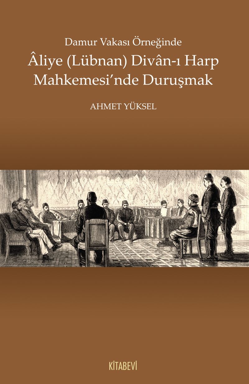Damur Vakası Örneğinde Aliye (Lübnan) Divan-ı Harp Mahkemesi'nde Duruşmak kitap kapağı