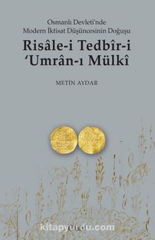 Risale-i Tedbir-i Umran-ı Mülki & Osmanlı Devletinde Modern İktisat Düşüncesinin Doğuşu kitap kapağı