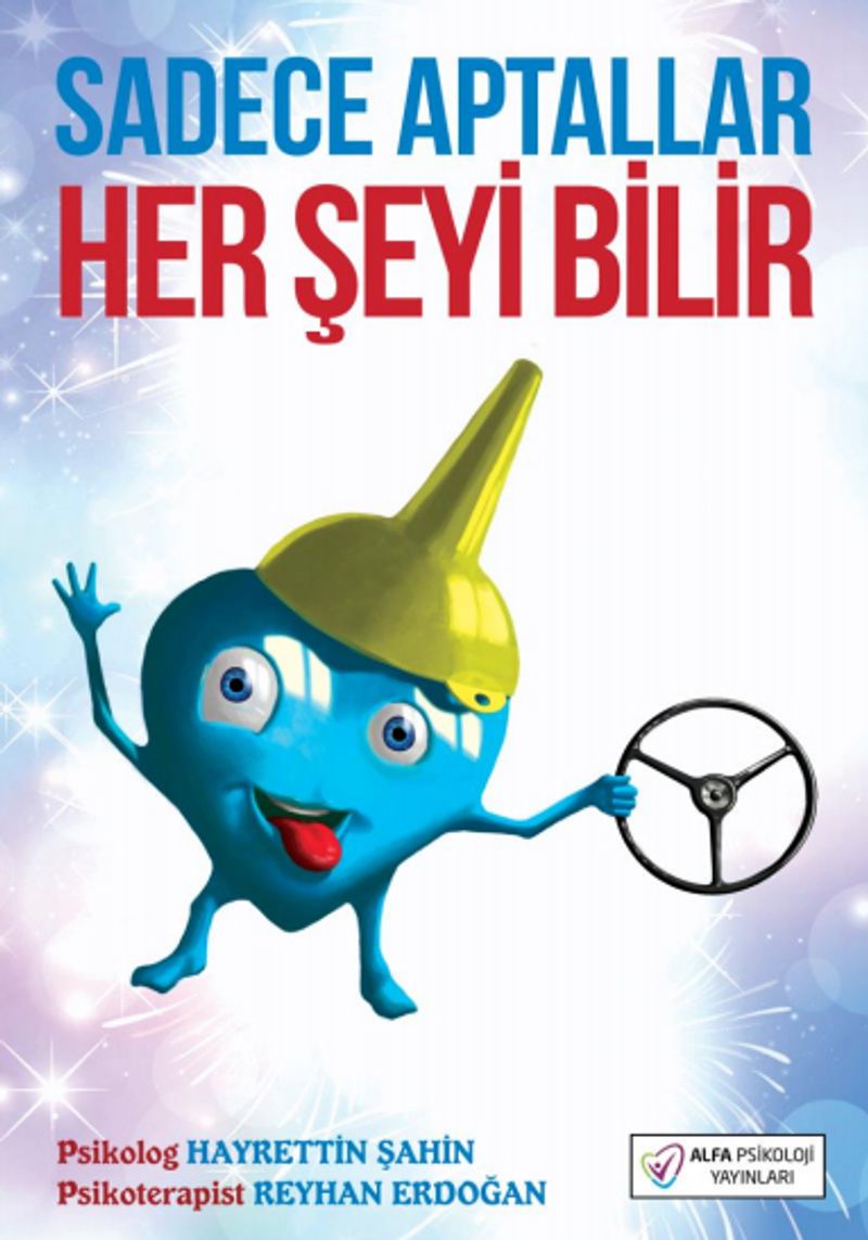 Sadece Aptallar Her Şeyi Bilir kitap kapağı