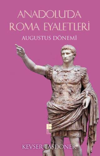 Anadolu'da Roma Eyaletleri Augustus Dönemi kitap kapağı