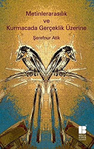 Metinlerarasılık ve Kurmacada Gerçeklik Üzerine kitap kapağı